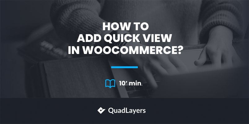 Comment ajouter une vue rapide dans WooCommerce